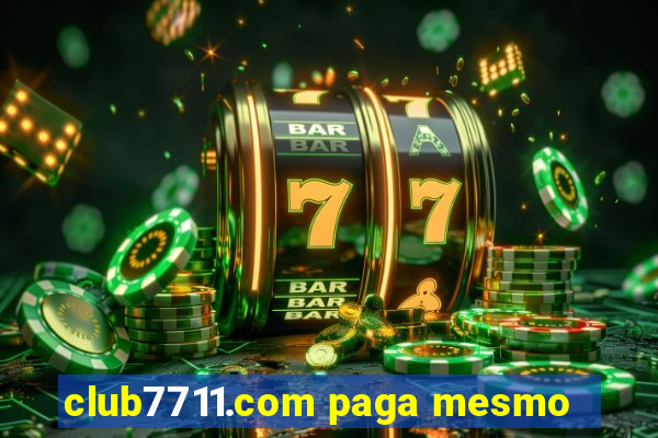 club7711.com paga mesmo